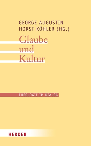 Glaube und Kultur von Augustin,  George, Fisichella,  Rino, Keeley,  Terrence, Koch,  Kurt, Köhler,  Horst, Krafft,  Thomas, Püttmann,  Andreas, Schroeder,  Richard, Zaborowski,  Holger