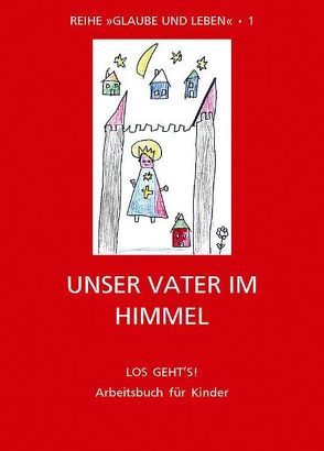 Glaube und Leben / Band 1/2: Unser Vater im Himmel von Diewald,  Erik, Diewald,  Martina, Obereder,  Horst, Obereder,  Ingeborg, Prügl,  Maria