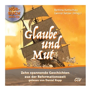 Glaube und Mut – Hörbuch von Kopp,  Daniel