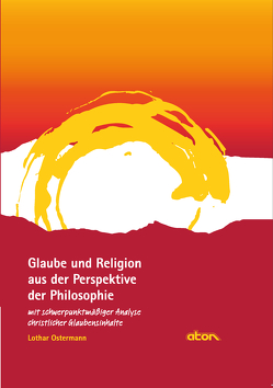 Glaube und Religion aus der Perspektive der Philosophie von Ostermann,  Lothar