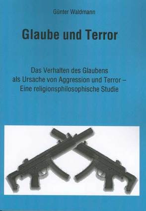 Glaube und Terror von Waldmann,  Günter