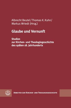 Glaube und Vernunft von Beutel,  Albrecht, Kuhn,  Thomas K., Wriedt,  Markus