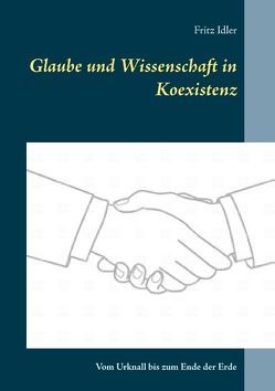 Glaube und Wissenschaft in Koexistenz von Idler,  Fritz