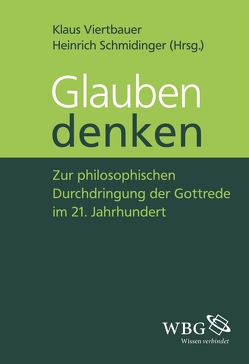 Glauben denken von Schmidinger,  Heinrich, Viertbauer,  Klaus