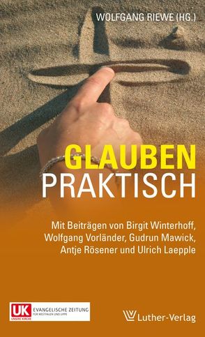 Glauben praktisch von Riewe,  Wolfgang