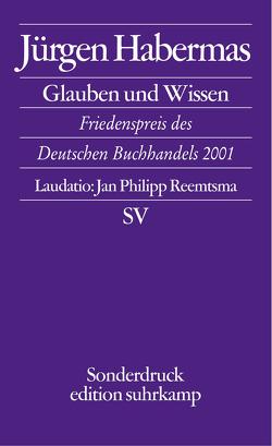 Glauben und Wissen von Habermas,  Jürgen, Reemtsma,  Jan Philipp