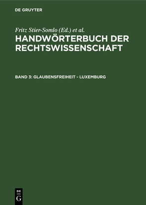 Handwörterbuch der Rechtswissenschaft / Glaubensfreiheit – Luxemburg von Elster,  Alexander, Stier-Somlo,  Fritz