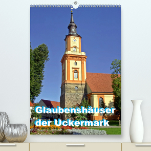 Glaubenshäuser der Uckermark (Premium, hochwertiger DIN A2 Wandkalender 2021, Kunstdruck in Hochglanz) von Mellentin,  Andreas
