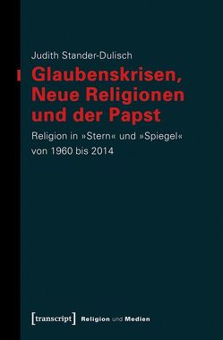 Glaubenskrisen, Neue Religionen und der Papst von Stander-Dulisch,  Judith