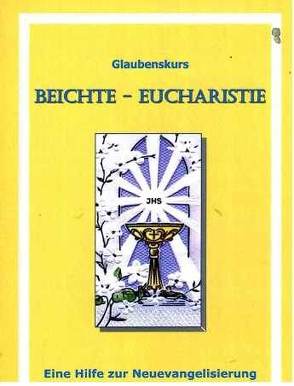 Glaubenskurs Beichte-Eucharistie von Fugel,  Dr. Adolf