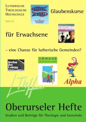 Glaubenskurse für Erwachsene – eine Chance für lutherische Gemeinden? von Neddens,  Christian