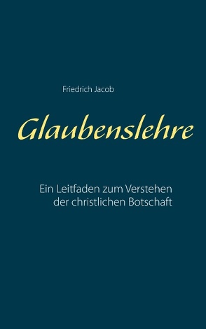 Glaubenslehre von Jacob,  Friedrich