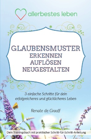 GLAUBENSMUSTER erkennen, auflösen & neugestalten von de Graaff,  Renate