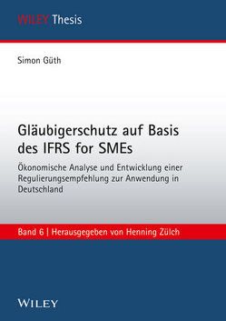 Gläubigerschutz auf Basis des IFRS for SMEs von Güth,  Simon, Zülch,  Henning