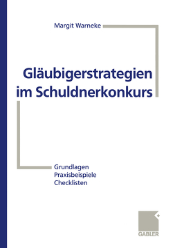 Gläubigerstrategien im Schuldnerkonkurs von Warneke,  Margit
