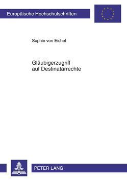 Gläubigerzugriff auf Destinatärrechte von von Eichel,  Sophie