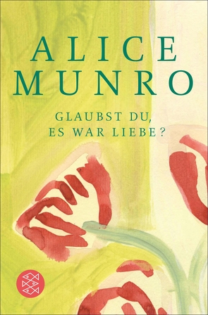 Glaubst du, es war Liebe? von Munro,  Alice, Noelle,  Karen