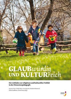 GLAUBwürdig und KULTURreich von Bruns,  Christa, Haas,  Susanna, Mattitsch,  Elisabeth, Mayer-Gerschpacher,  Ulrike, Stadlbauer,  Ulrike