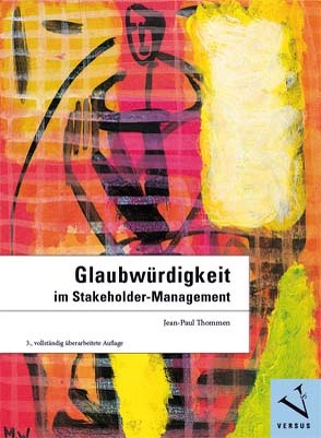 Glaubwürdigkeit im Stakeholder-Management von Thommen,  Jean-Paul
