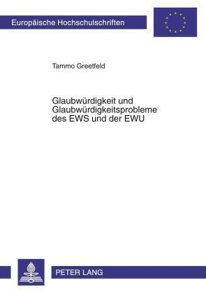 Glaubwürdigkeit und Glaubwürdigkeitsprobleme des EWS und der EWU von Greetfeld,  Tammo