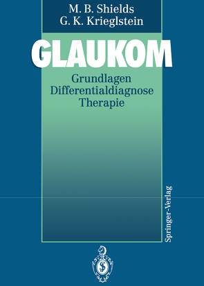Glaukom von Krieglstein,  Günter K., Shields,  M. Bruce