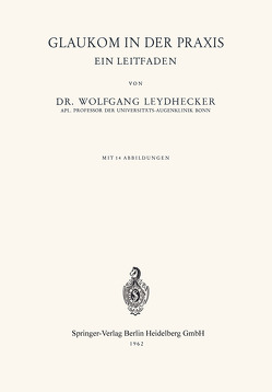 Glaukom in der Praxis von Leydhecker,  W.