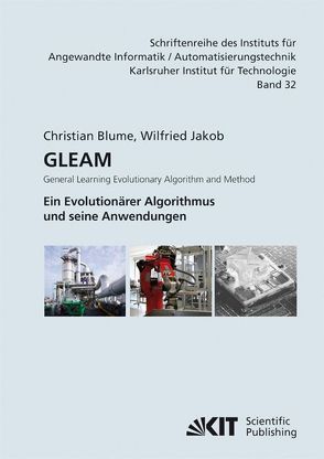 GLEAM – General Learning Evolutionary Algorithm and Method : ein evolutionärer Algorithmus und seine Anwendungen von Blume,  Christian, Jakob,  Wilfried