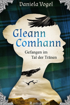 Gleann Comhann – Gefangen im Tal der Tränen von Vogel,  Daniela
