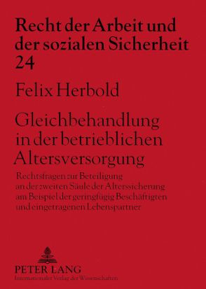 Gleichbehandlung in der betrieblichen Altersversorgung von Herbold,  Felix