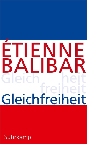 Gleichfreiheit von Balibar,  Étienne, Pries,  Christine