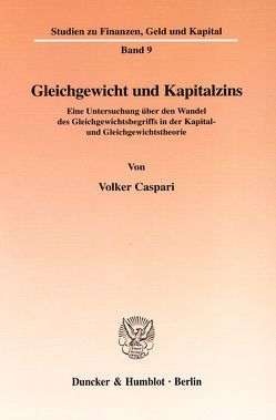 Gleichgewicht und Kapitalzins. von Caspari,  Volker
