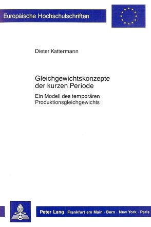 Gleichgewichtskonzepte der kurzen Periode von Kattermann,  Dieter