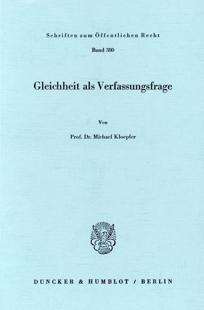 Gleichheit als Verfassungsfrage. von Kloepfer,  Michael