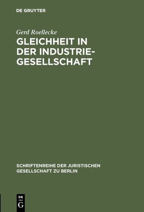 Gleichheit in der Industriegesellschaft von Roellecke,  Gerd