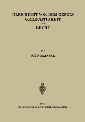 Gleichheit vor dem Gesetz Gerechtigkeit und Recht von Mainzer,  Otto