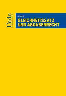 Gleichheitssatz und Abgabenrecht von Schaunig,  Günther