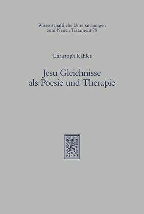 Jesu Gleichnisse als Poesie und Therapie von Kähler,  Christoph