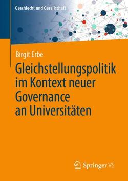 Gleichstellungspolitik im Kontext neuer Governance an Universitäten von Erbe,  Birgit