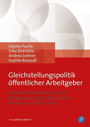 Gleichstellungspolitik öffentlicher Arbeitgeber von Bothfeld,  Silke, Fuchs,  Gesine, Leitner,  Andrea, Rouault,  Sophie