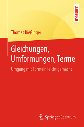 Gleichungen, Umformungen, Terme von Rießinger,  Thomas
