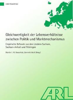 Gleichwertigkeit der Lebensverhältnisse zwischen Politik und Marktmechanismus von Rosenfeld,  Martin T.W., Weiß,  Dominik