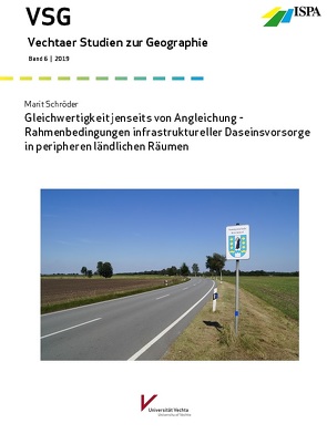 Gleichwertigkeit jenseits von Angleichung – Rahmenbedingungen infrastruktureller Daseinsvorsorge in peripheren ländlichen Räumen