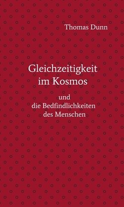 Gleichzeitigkeit im Kosmos von Dunn,  Thomas