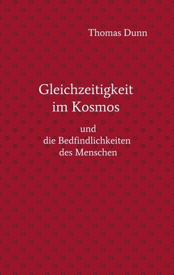 Gleichzeitigkeit im Kosmos von Dunn,  Thomas