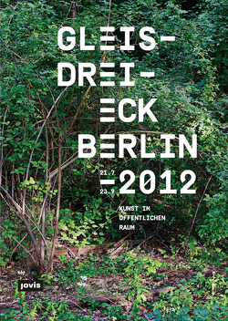 Gleisdreieck Berlin 2012 von Altner,  Marvin, Bitschin,  Andreas, Eggs,  Francine