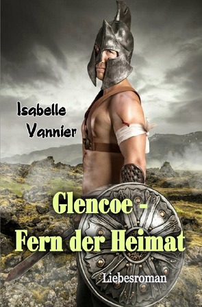 Glencoe – Fern der Heimat von Vannier,  Isabelle