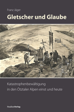 Gletscher und Glaube von Jaeger,  Franz