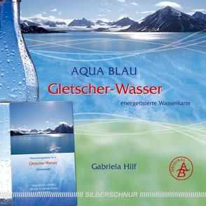 Gletscher-Wasser von Hilf,  Gabriela