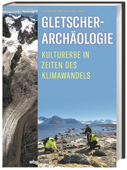 Gletscherarchäologie von Reitmaier,  Thomas