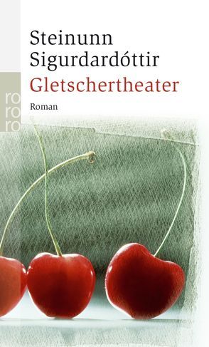 Gletschertheater von Bürling,  Coletta, Sigurdardóttir,  Steinunn